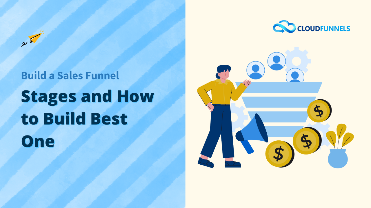 Build a Sales Funnel: Stages and How to Build Best One